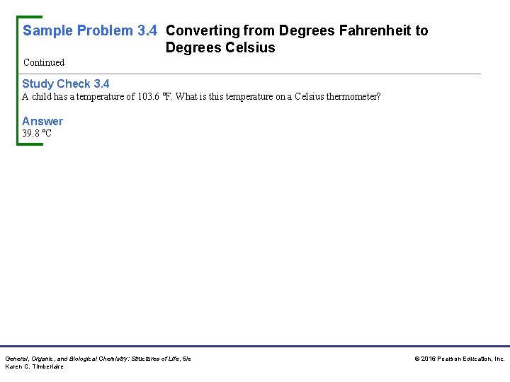 Sample Problem 3. 4 Converting from Degrees Fahrenheit to Degrees Celsius Continued Study Check
