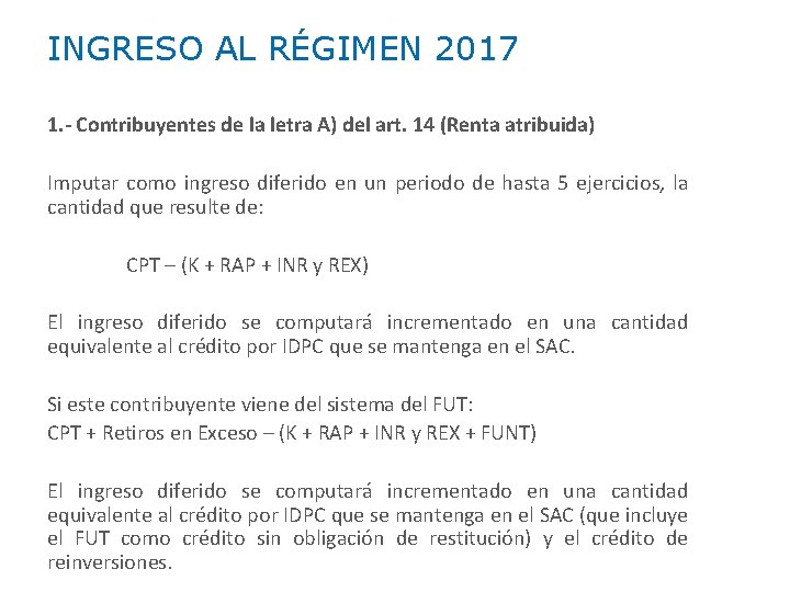 INGRESO AL RÉGIMEN 2017 1. - Contribuyentes de la letra A) del art. 14