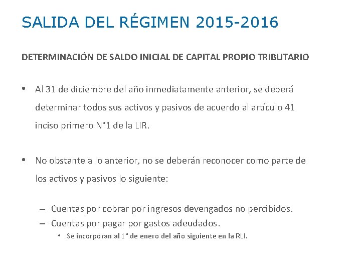 SALIDA DEL RÉGIMEN 2015 -2016 DETERMINACIÓN DE SALDO INICIAL DE CAPITAL PROPIO TRIBUTARIO •