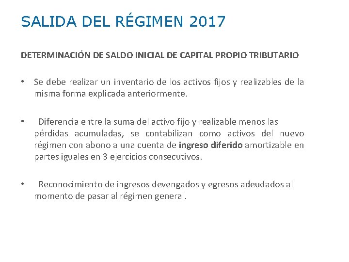 SALIDA DEL RÉGIMEN 2017 DETERMINACIÓN DE SALDO INICIAL DE CAPITAL PROPIO TRIBUTARIO • Se