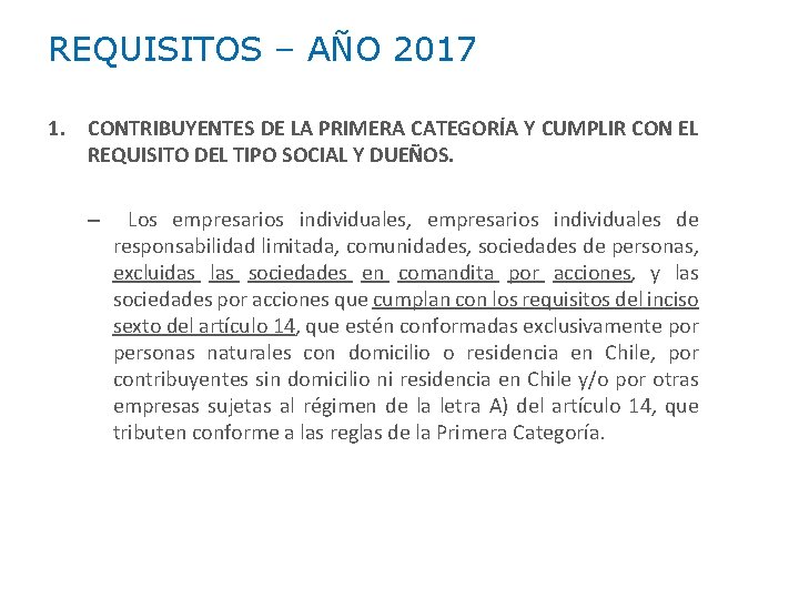 REQUISITOS – AÑO 2017 1. CONTRIBUYENTES DE LA PRIMERA CATEGORÍA Y CUMPLIR CON EL