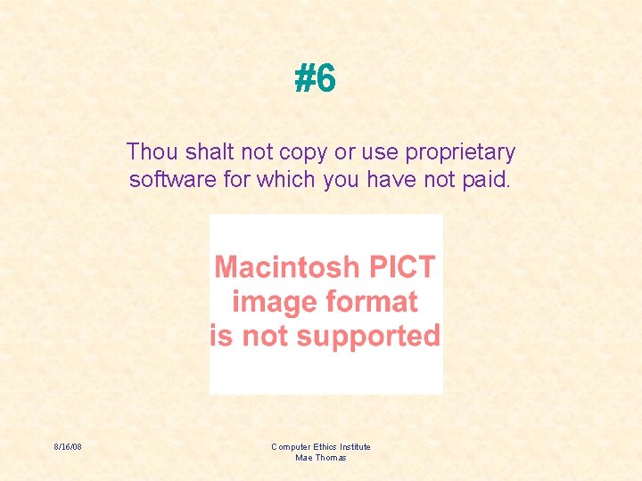 #6 Thou shalt not copy or use proprietary software for which you have not