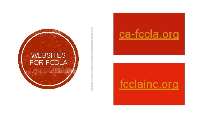 ca-fccla. org WEBSITES FOR FCCLA fcclainc. org 