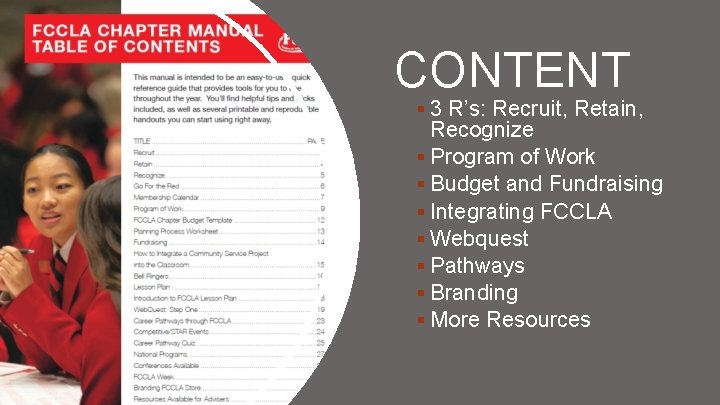 CONTENT § 3 R’s: Recruit, Retain, Recognize § Program of Work § Budget and