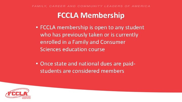 FCCLA Membership • FCCLA membership is open to any student who has previously taken