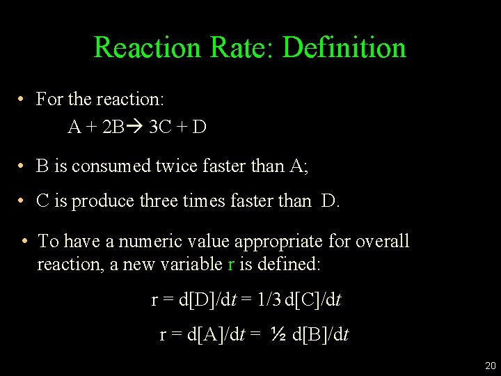 Reaction Rate: Definition • For the reaction: A + 2 B 3 C +