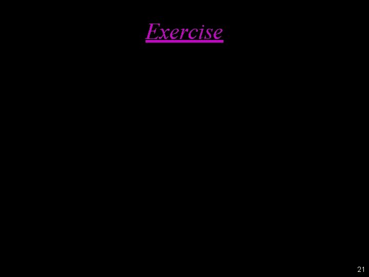 Exercise 21 