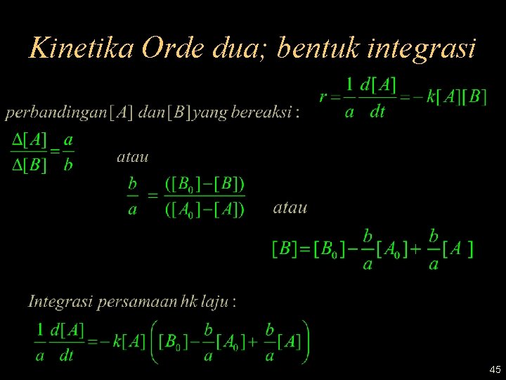 Kinetika Orde dua; bentuk integrasi 45 
