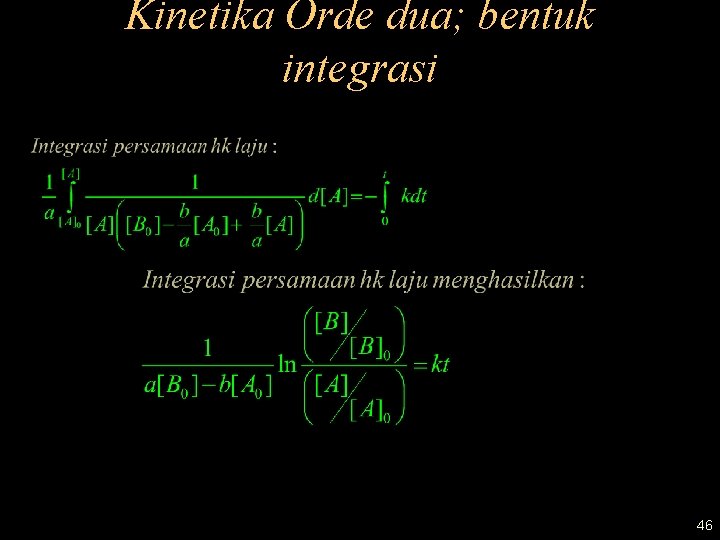 Kinetika Orde dua; bentuk integrasi 46 