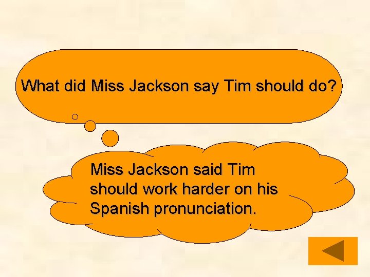 What did Miss Jackson say Tim should do? Miss Jackson said Tim should work