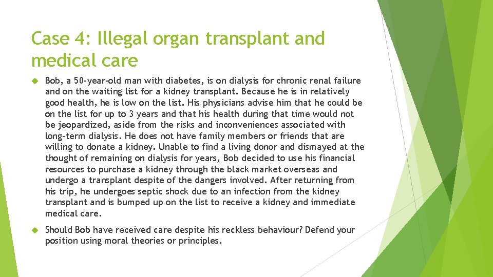Case 4: Illegal organ transplant and medical care Bob, a 50 -year-old man with