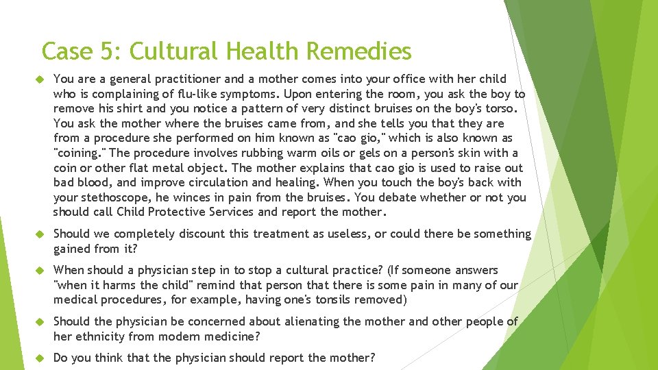 Case 5: Cultural Health Remedies You are a general practitioner and a mother comes