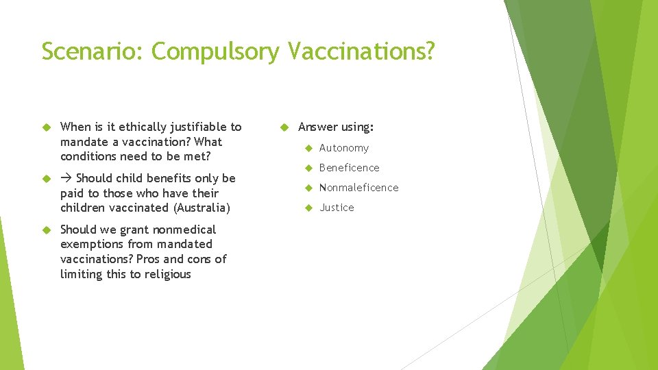 Scenario: Compulsory Vaccinations? When is it ethically justifiable to mandate a vaccination? What conditions