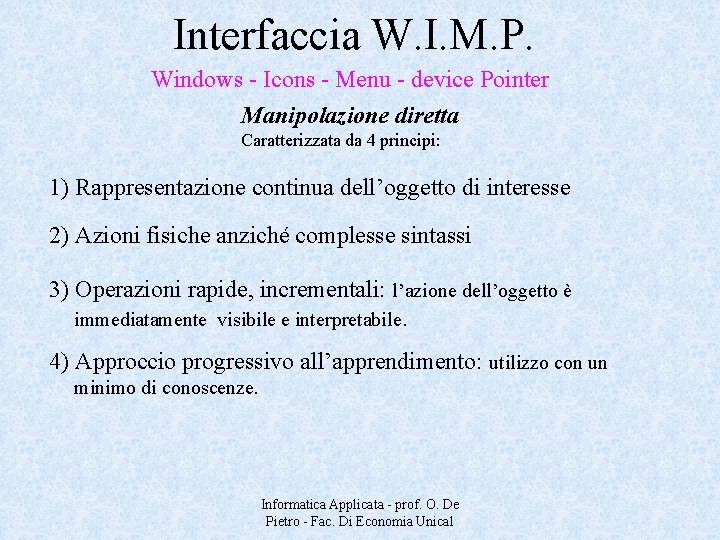 Interfaccia W. I. M. P. Windows - Icons - Menu - device Pointer Manipolazione