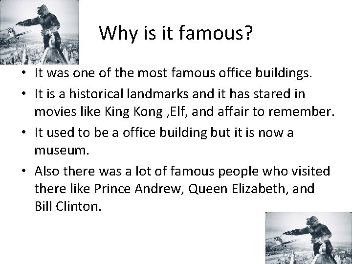 Why is it famous? • It was one of the most famous office buildings.