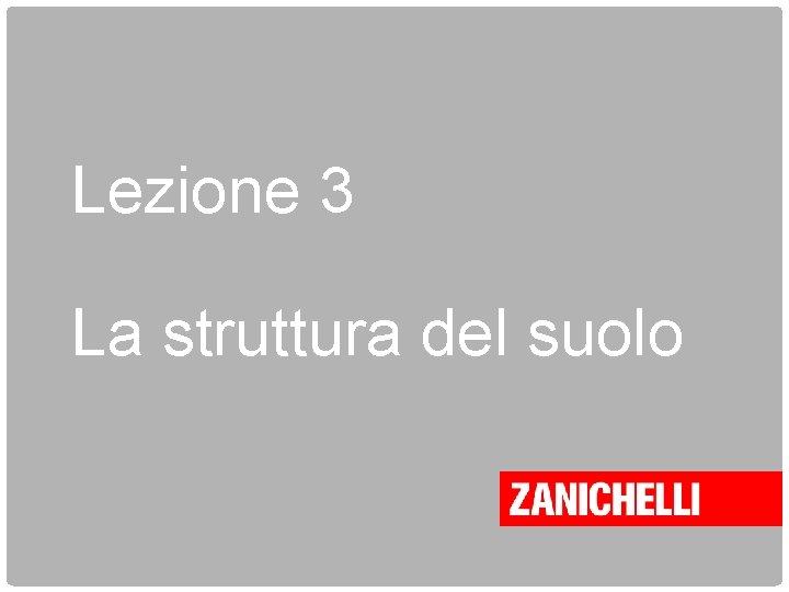 Lezione 3 La struttura del suolo 