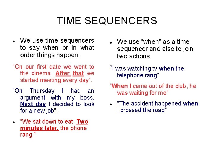 TIMESEQUENCERS TIME We use time sequencers to say when or in what order things