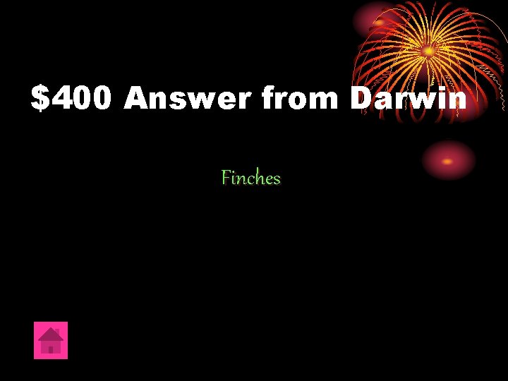 $400 Answer from Darwin Finches 