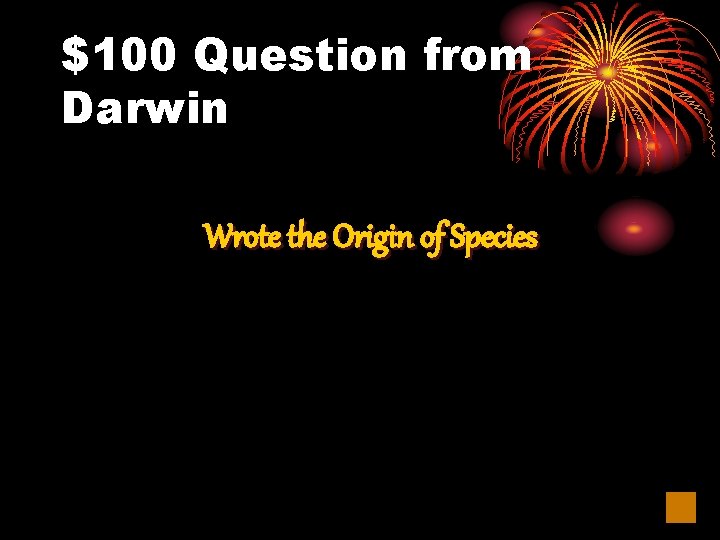 $100 Question from Darwin Wrote the Origin of Species 