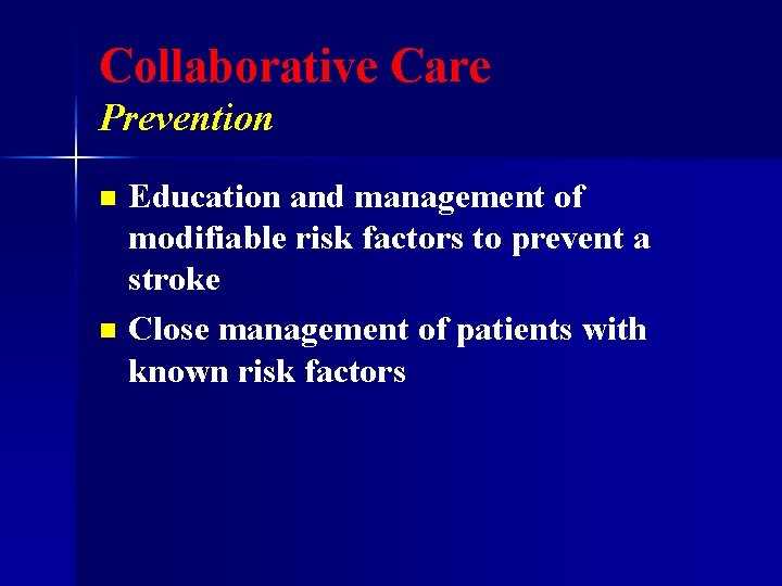 Collaborative Care Prevention Education and management of modifiable risk factors to prevent a stroke