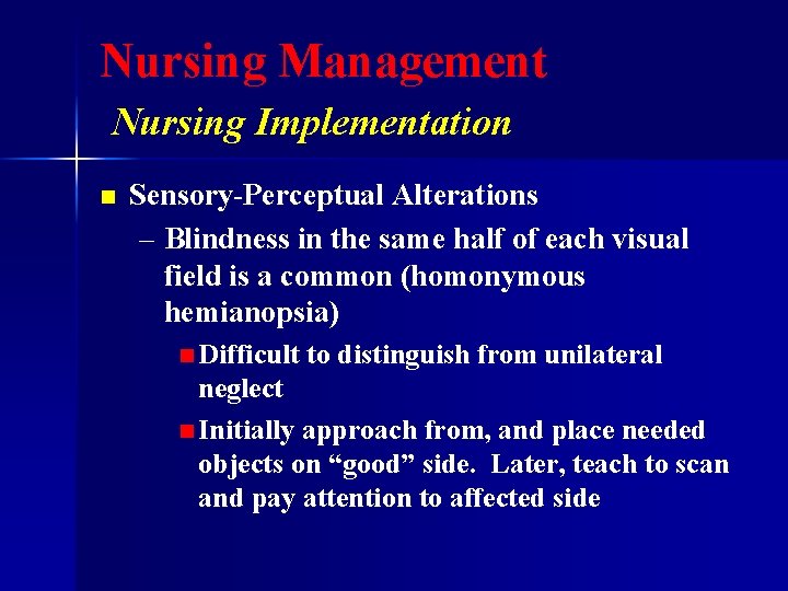 Nursing Management Nursing Implementation n Sensory-Perceptual Alterations – Blindness in the same half of