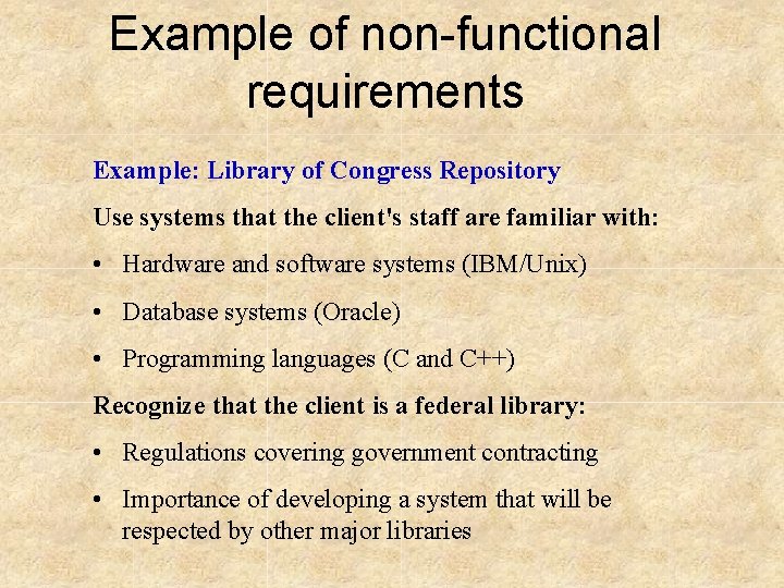 Example of non-functional requirements Example: Library of Congress Repository Use systems that the client's