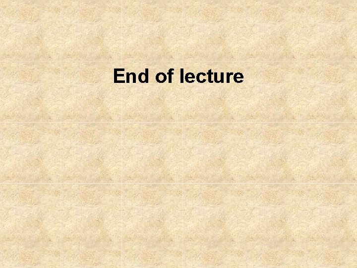 End of lecture 