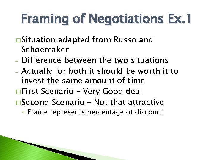 Framing of Negotiations Ex. 1 � Situation adapted from Russo and Schoemaker - Difference