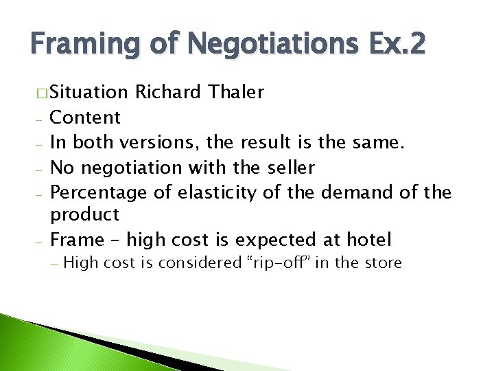 Framing of Negotiations Ex. 2 � Situation - Richard Thaler Content In both versions,