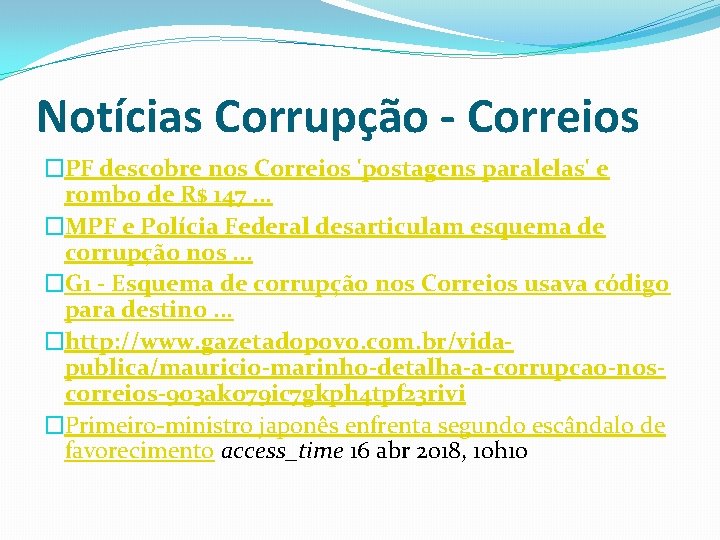 Notícias Corrupção - Correios �PF descobre nos Correios 'postagens paralelas' e rombo de R$