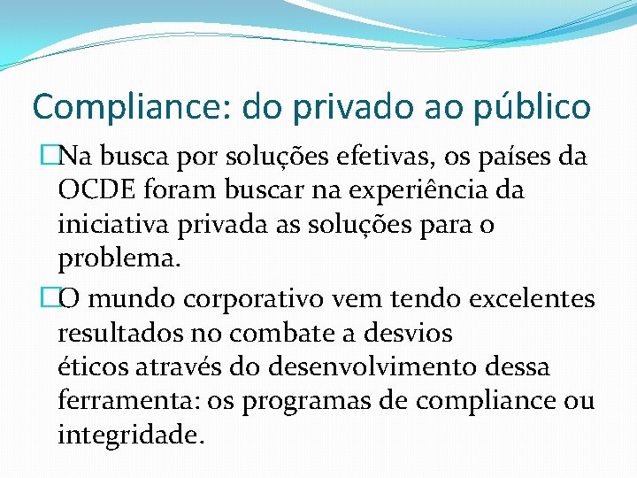 Compliance: do privado ao público �Na busca por soluções efetivas, os países da OCDE