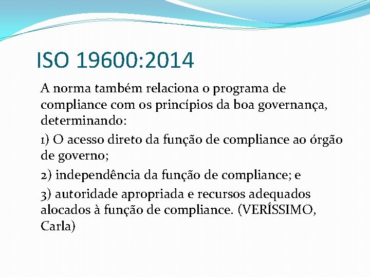 ISO 19600: 2014 A norma também relaciona o programa de compliance com os princípios