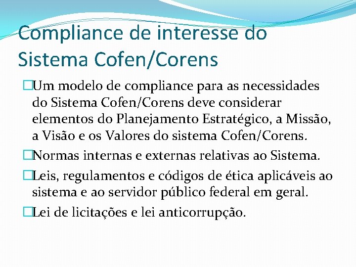 Compliance de interesse do Sistema Cofen/Corens �Um modelo de compliance para as necessidades do
