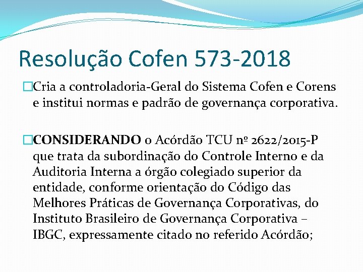 Resolução Cofen 573 -2018 �Cria a controladoria-Geral do Sistema Cofen e Corens e institui