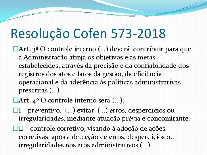 Resolução Cofen 573 -2018 �Art. 3º O controle interno (. . . ) deverá