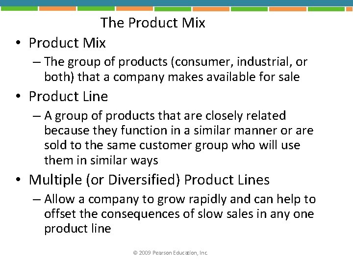 The Product Mix • Product Mix – The group of products (consumer, industrial, or