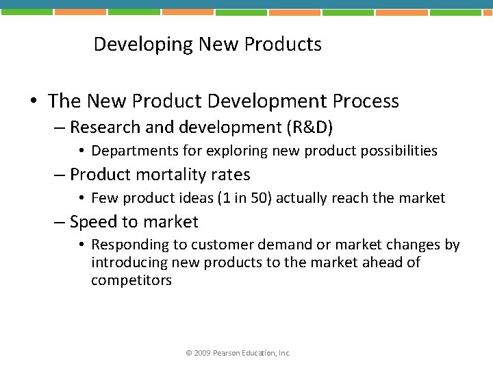 Developing New Products • The New Product Development Process – Research and development (R&D)