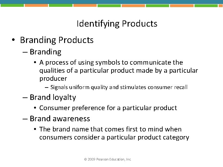 Identifying Products • Branding Products – Branding • A process of using symbols to