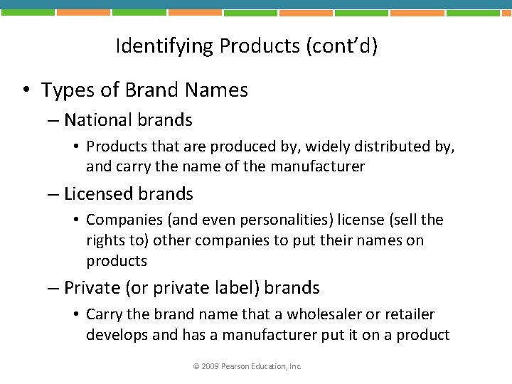 Identifying Products (cont’d) • Types of Brand Names – National brands • Products that