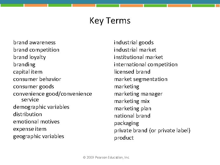 Key Terms brand awareness brand competition brand loyalty branding capital item consumer behavior consumer