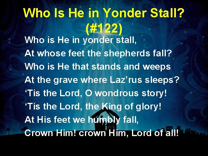 Who Is He in Yonder Stall? (#122) Who is He in yonder stall, At Who Is He in Yonder Stall? (#122) Who is He in yonder stall, At