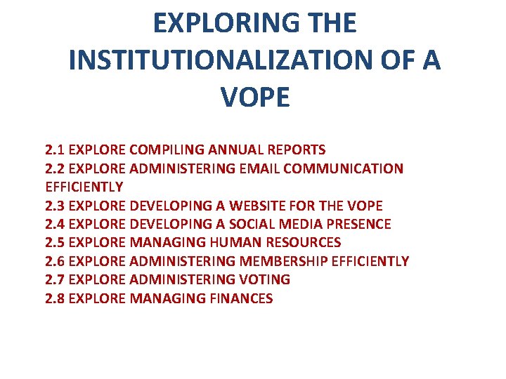 EXPLORING THE INSTITUTIONALIZATION OF A VOPE 2. 1 EXPLORE COMPILING ANNUAL REPORTS 2. 2