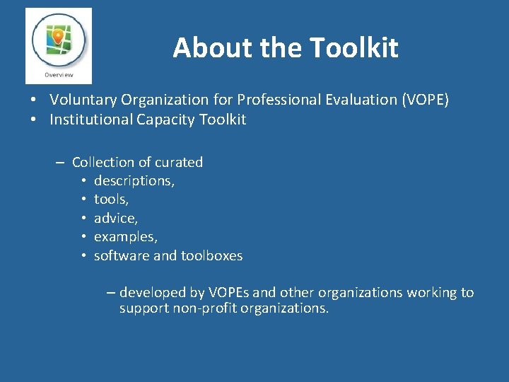  About the Toolkit • Voluntary Organization for Professional Evaluation (VOPE) • Institutional Capacity