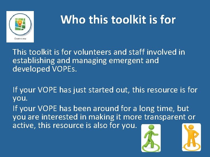  Who this toolkit is for This toolkit is for volunteers and staff involved