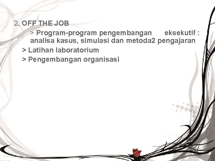 2. OFF THE JOB > Program-program pengembangan eksekutif : analisa kasus, simulasi dan metoda