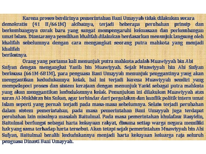 Karena proses berdirinya pemerintahan Bani Umayyah tidak dilakukan secara demokratis (41 H/661 M) akibatnya, Karena proses berdirinya pemerintahan Bani Umayyah tidak dilakukan secara demokratis (41 H/661 M) akibatnya,