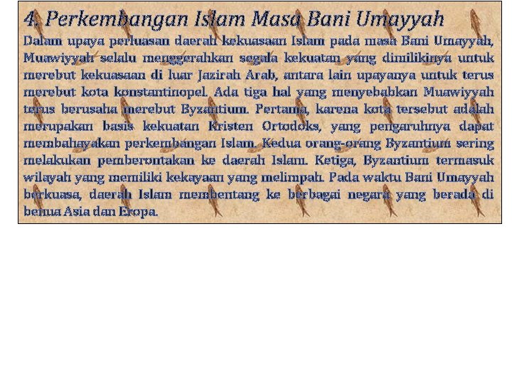 4. Perkembangan Islam Masa Bani Umayyah Dalam upaya perluasan daerah kekuasaan Islam pada masa 4. Perkembangan Islam Masa Bani Umayyah Dalam upaya perluasan daerah kekuasaan Islam pada masa