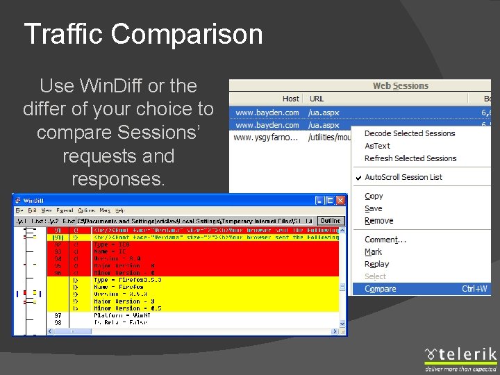 Traffic Comparison Use Win. Diff or the differ of your choice to compare Sessions’