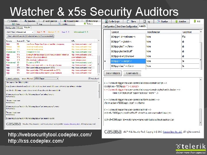 Watcher & x 5 s Security Auditors http: //websecuritytool. codeplex. com/ http: //xss. codeplex.