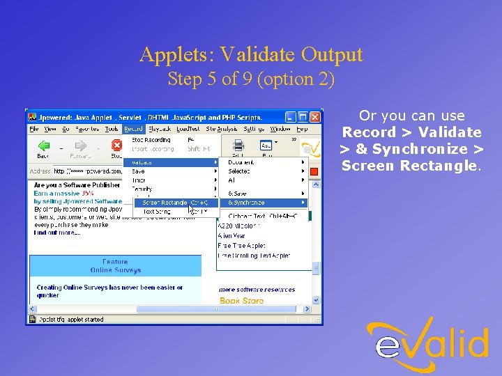 Applets: Validate Output Step 5 of 9 (option 2) Or you can use Record